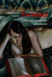 ksiazka tytu: Formici Twrczo i programy artystyczne autor: Geron Magorzata