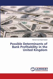 Possible Determinants of Bank Profitability in the United Kingdom, Saeed Muhammad Sajid
