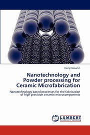 Nanotechnology and Powder processing for Ceramic Microfabrication, Hassanin Hany