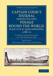 Captain Cook's Journal During His First Voyage Round the World, Made in H.M. Bark Endeavour, 1768 71, Cook James