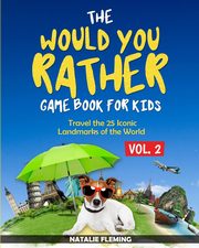 The Would You Rather Game Book for Kids, Fleming Natalie