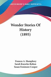 Wonder Stories Of History (1895), Humphrey Frances A.