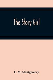 The Story Girl, M. Montgomery L.