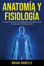 Anatoma y Fisiologa, Donelly Brian
