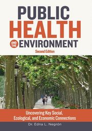 ksiazka tytu: Public Health and the Environment - Second Edition autor: Negrn Martnez Edna L