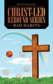 Christ-Led Rebound Series, Ewulu Ed.D. Kene D.