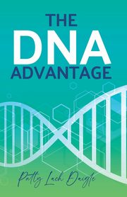 The DNA Advantage, Daigle Patty Lach