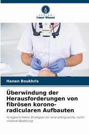 berwindung der Herausforderungen von fibrsen korono-radicularen Aufbauten, Boukhris Hanen