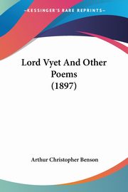 Lord Vyet And Other Poems (1897), Benson Arthur Christopher