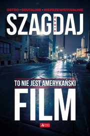 To nie jest amerykaski film, Szagdaj Nadia