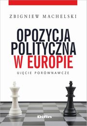 ksiazka tytu: Opozycja polityczna w Europie autor: Machelski Zbigniew