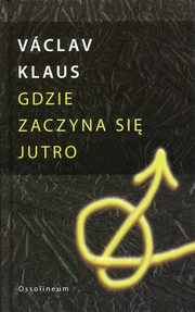 ksiazka tytu: Gdzie zaczyna si jutro autor: Klaus Vaclav