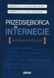 ksiazka tytu: Przedsibiorca w internecie Kompedium autor: Nieradka-Bernaciak Monika, Rodek-Kietliska Joanna