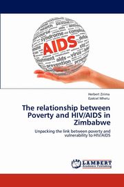 ksiazka tytu: The Relationship Between Poverty and HIV/AIDS in Zimbabwe autor: Zirima Herbert