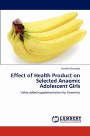 Effect of Health Product on Selected Anaemic Adolescent Girls, Ramadas Saradha