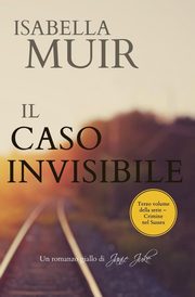 IL CASO INVISIBILE, Muir Isabella