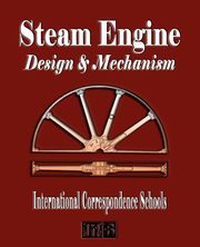 Steam Engine Design and Mechanism, International Correspondence Schools