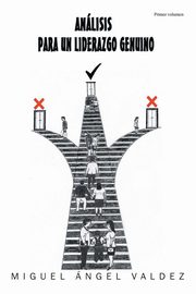 Anlisis para un liderazgo genuino, Valdez Miguel ngel