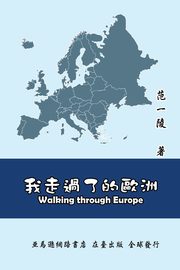 Walking Through Europe, Yi-Ling F Chiang