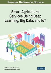 Smart Agricultural Services Using Deep Learning, Big Data, and IoT, 