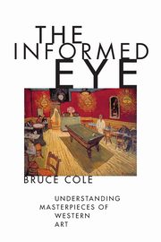 ksiazka tytu: The Informed Eye autor: Cole Bruce