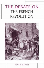 The debate on the French Revolution, Davies Peter J.