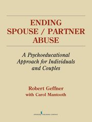 Ending Spouse/Partner Abuse, Geffner Robert PhD