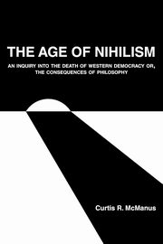 The Age of Nihilism, McManus Curtis R.