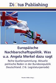 Europische Nachbarschaftspolitik. Was u.a. Angela Merkel dazu sagt, 