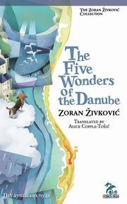 The Five Wonders of the Danube, Zivkovic Zoran