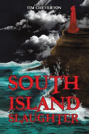 South Island Slaughter, Cheverton Tim