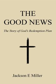 The Good News, Miller Jackson E