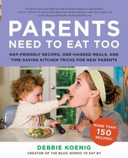 Parents Need to Eat Too, Koenig Debbie