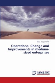 Operational Change and Improvements in medium-sized enterprises, Wolf Klaus Juergen
