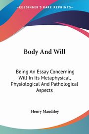 Body And Will, Maudsley Henry