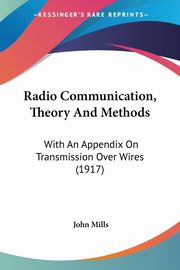 Radio Communication, Theory And Methods, Mills John