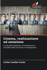 Cinema, realizzazione ed emozione, Coelho Costa Carlos
