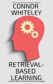Retrieval-Based Learning, Whiteley Connor