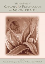 The Handbook of Chicana/o Psychology and Mental Health, 