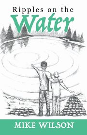 Ripples on the Water, Wilson Mike