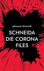Schneida - Die Corona Files, Girmindl Johannes
