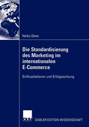 Die Standardisierung des Marketing im internationalen E-Commerce, Dees Heiko