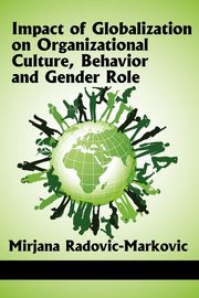 Impact of Globalization on Organizational Culture, Behavior, and Gender Roles, Radovic-Markovic Mirjana