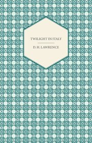 Twilight in Italy, Lawrence D. H.