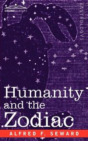 Humanity and the Zodiac, Seward Alfred F.