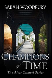 Champions of Time, Woodbury Sarah