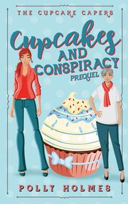 Cupcakes and Conspiracy, Holmes Polly