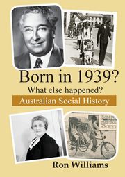 Born in 1939?  What else happened?, williams ron