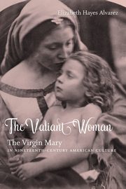 The Valiant Woman, Alvarez Elizabeth Hayes