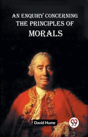 An Enquiry Concerning The Principles Of Morals, Hume David